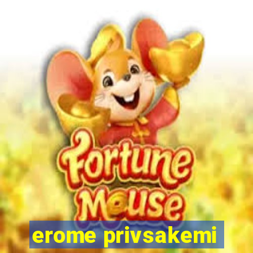 erome privsakemi